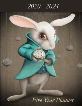 2020 – 2024 Five Year Planner: Alice in Wonderland White Rabbit Cover – Includes Major U.S. Holidays and Sporting Events