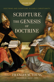 Hardcover Scripture, the Genesis of Doctrine: Doctrine and Scripture in Early Christianity, Vol 1. Book