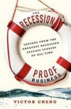 Paperback The Recession-Proof Business: Lessons from the Greatest Recession Success Stories of All Time Book