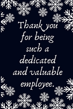 Paperback Thank you for being such a dedicated and valuable employee: Work Christmas Gifts For Staff- Lined Blank Notebook Journal Book