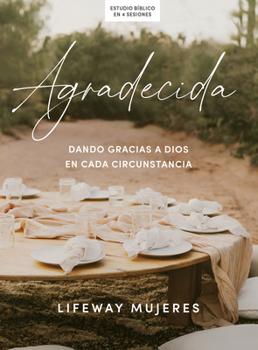 Paperback Agradecida - Estudio Bíblico: Dando Gracias a Dios En Cada Circunstancia [Spanish] Book