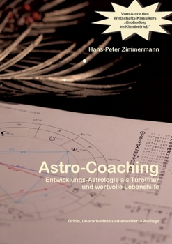 Paperback Astro-Coaching: Entwicklungs-Astrologie als Türöffner und wertvolle Lebenshilfe [German] Book