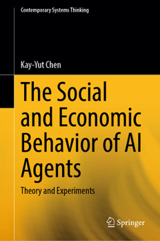 Hardcover The Social and Economic Behavior of AI Agents: Theory and Experiments Book