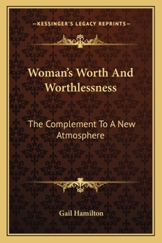 Paperback Woman's Worth And Worthlessness: The Complement To A New Atmosphere Book