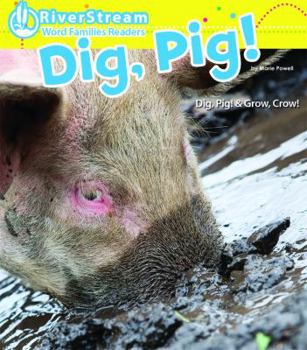 Paperback Dig, Pig! / Grow, Crow! (RiverStream Readers: Word Families) Book