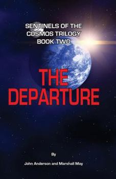 Sentinels of the Cosmos Trilogy Book Two: The Departure - Book #2 of the Sentinels of the Cosmos
