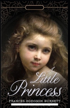 Paperback A Little Princess By Frances Hodgson Burnett: Illustrated Edition Book
