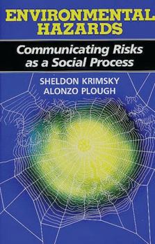 Hardcover Environmental Hazards: Communicating Risks as a Social Process Book