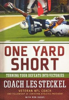 Paperback The One Yard Short: Turning Your Defeats Into Victories Book