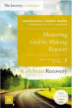 Paperback Honoring God by Making Repairs: The Journey Continues, Participant's Guide 7: A Recovery Program Based on Eight Principles from the Beatitudes Book