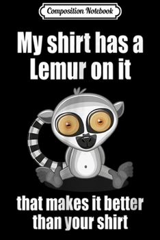 Composition Notebook: My Has a Lemur on It Funny Gift Graphic  Journal/Notebook Blank Lined Ruled 6x9 100 Pages