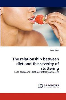 Paperback The Relationship Between Diet and the Severity of Stuttering Book