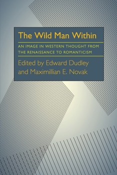 Hardcover The Wild Man Within: An Image in Western Thought from the Renaissance to Romanticism Book