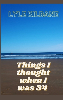 Paperback Things I Thought When I Was 34 Book