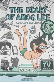 The Diary of Amos Lee 2: Girls, Guts, and Glory - Book #2 of the Diary of Amos Lee