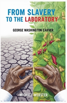 Paperback From Slavery to the Laboratory: George Washington Carver Book