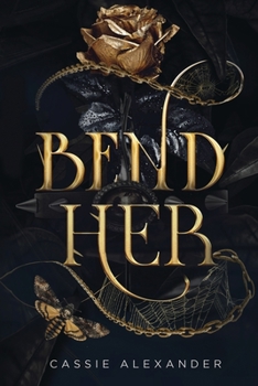 Bend Her: A Dark Beauty and the Beast Fantasy Romance - Book #1 of the Transformation Trilogy