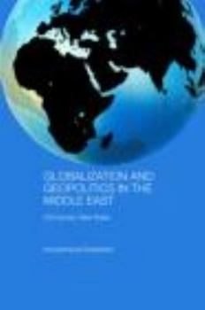 Paperback Globalization and Geopolitics in the Middle East: Old games, new rules Book