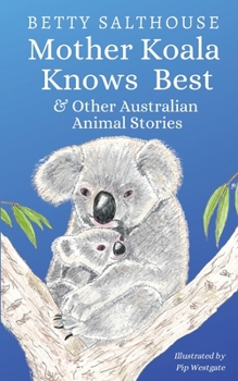 Paperback Mother Koala Knows Best and Other Australian Animal Stories Book