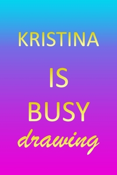 Kristina: Sketchbook | Blank Creative Sketching Pad | Sketch Book Paper | Im Very Busy Pink Purple Gold Personalized Custom First Name Letter K | ... & Illustrator | Imagine Create Learn to Draw