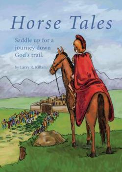 Paperback Horse Tales: Saddle Up for a Journey Down God's Trail Book