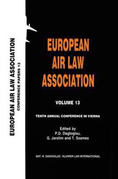 Tenth Annual Conference in Vienna : European Air Law Association (European Air Law Association Series, Volume 13)