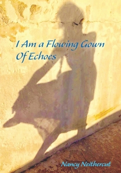 Paperback I Am A Flowing Gown Of Echoes Book