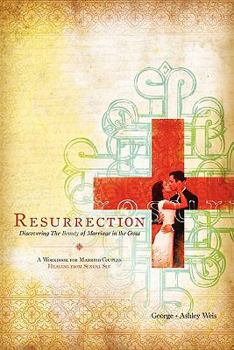 Resurrection: Discovering the Beauty of Marriage in the Cross