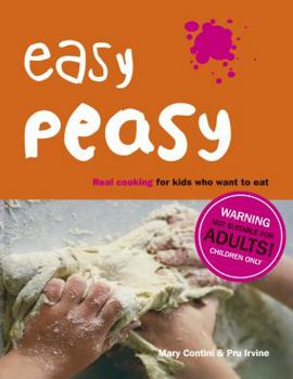 Hardcover Easy Peasy: Real Cooking for Kids Who Want to Eat Book