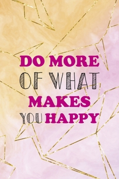 Do More Of What Makes You Happy: Origami Notebook Journal Composition Blank Lined Diary Notepad 120 Pages Paperback Yellow Pink