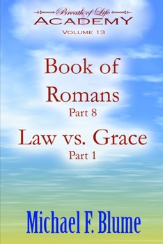 Paperback Book of Romans / Law vs. Grace: Volume 13: Part 8 / Part 1 Book
