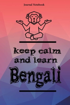 Paperback Keep Calm And Learn Bengali Journal Notebook Sheet 9x6 Inches 120 Pages with bleed Book
