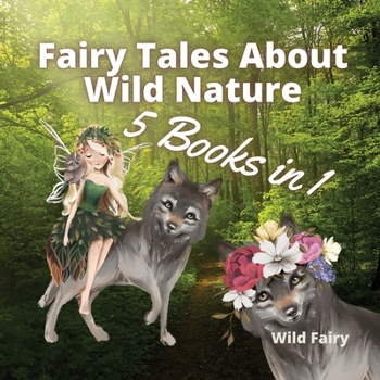 Paperback Fairy Tales About Wild Nature: 5 Books in 1 Book