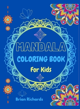 Hardcover Mandala Coloring Book For Kids: Amazing Coloring with Big Mandalas to Color, For Beginners.UNIQUE and High-Quality Images For Boys, Girls, Preschool a Book