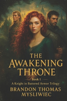 The Awakening Throne: Book 1 of A Knight in Battered Armor Series