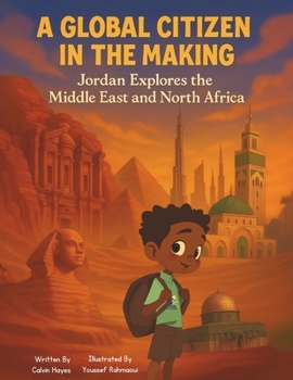 Paperback A Global Citizen in the Making: Jordan Explores the Middle East and North Africa Book