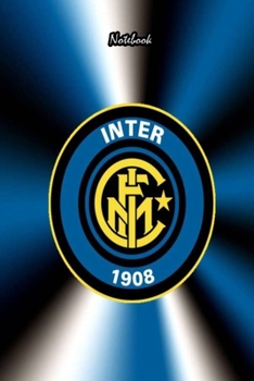 INTERN MILAN  1 : Notebook Football Gifts For Men And Boys INTERN MILAN  FANS: Lined Notebook / Journal Gift, 120 Pages, 6x9, Soft Cover, Matte Finish