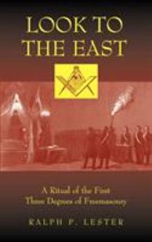 Paperback Look to the East: A Ritual of the First Three Degrees of Freemasonry Book