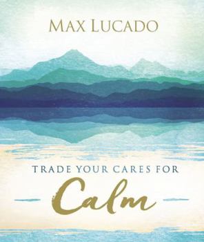 Hardcover Trade Your Cares for Calm Book