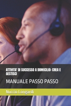 Paperback Attivita' Di Successo a Domicilio: Crea E Gestisci: Manuale Passo Passo [Italian] Book