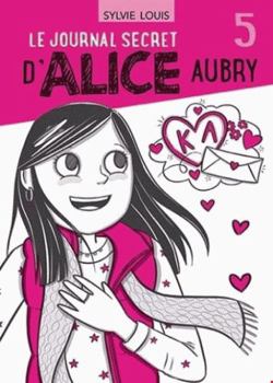 Paperback LE JOURNAL SECRET D'ALICE AUBRY V 05 [French] Book