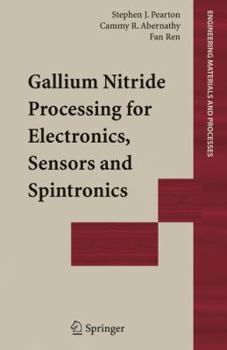 Paperback Gallium Nitride Processing for Electronics, Sensors and Spintronics Book