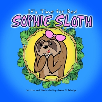 Paperback It's Time For Bed, Sophie Sloth Book
