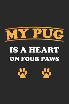 Paperback My Pug is a heart on four paws: Notebook, Journal for Dog Owners - dot grid - 6x9 - 120 pages Book