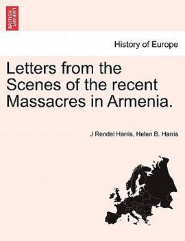 Paperback Letters from the Scenes of the Recent Massacres in Armenia. Book