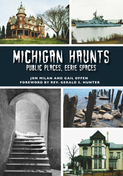 Paperback Michigan Haunts: Public Places, Eerie Spaces Book