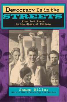 Democracy Is in the Streets: From Port Huron to the Siege of Chicago, With a New Preface by the Author