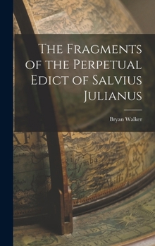 Hardcover The Fragments of the Perpetual Edict of Salvius Julianus Book