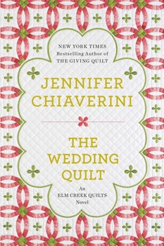 The Wedding Quilt - Book #18 of the Elm Creek Quilts