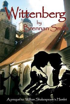 Paperback Wittenberg: A Prequel to Shakespeare's Hamlet Book